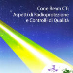 Report interassociativo – Cone Beam CT: Aspetti di Radioprotezione e Controllo di Qualità