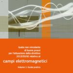 Pubblicata la “Guida non vincolante di buone prassi per l’attuazione della Direttiva”, prevista dall’art. 14 della Direttiva 2013/35/UE sul rischio da Campi Elettromagnetici copertina campi elettromagnetici