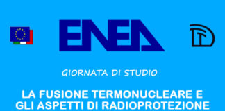 Giornata di Studio LA FUSIONE TERMONUCLEARE E GLI ASPETTI DI RADIOPROTEZIONE 19 giugno 2018 ENEA – Centro Ricerche di Frascati