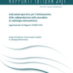 Pubblicato il nuovo documento del Gruppo di Studio per l’Assicurazione di Qualità in radiologia interventistica: Indicazioni operative per l’ottimizzazione della radioprotezione nelle procedure di radiologia interventistica alla luce della nuova normativa. Aggiornamento del Rapporto ISTISAN 15/41. Roma: Istituto Superiore di Sanità; 2021. (Rapporti ISTISAN 21/1).