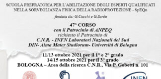 47° CORSO – SCUOLA PREPARATORIA PER L’ABILITAZIONE DEGLI ESPERTI QUALIFICATI NELLA SORVEGLIANZA FISICA DELLA RADIOPROTEZIONE – SpEQu